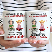 Grandma - Grandkids,Mom - Sons,Mom - Children,Mom - Daughters (Young),Mom - Daughters (Adult),Love,Gift For Kids,Gift For Grandkids - I Would Choose You To Be My Son Daughter In Every Lifetime - Personalized Mug