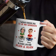 Grandma - Grandkids,Mom - Sons,Mom - Children,Mom - Daughters (Young),Mom - Daughters (Adult),Love,Gift For Kids,Gift For Grandkids - I Would Choose You To Be My Son Daughter In Every Lifetime - Personalized Mug