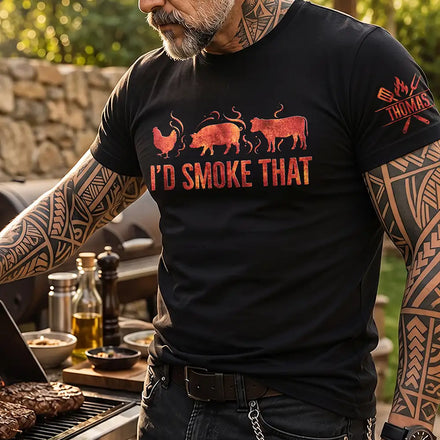 I'd Smoke That - Personalized T Shirt