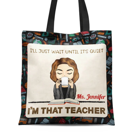 I'll Just Wait Until It's Quiet - Personalized Tote Bag
