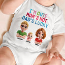 New baby,New Dad,New Mom - I'm Cute Mom's Hot Daddy's Lucky - Personalized Baby Onesie