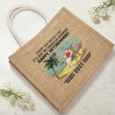 Retirement,Gift For Yourself,Happy,Beach - I'm Retired I Don't Have To - Personalized Jute Beach Bag