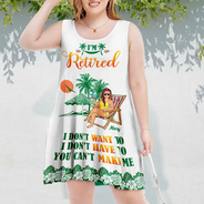 Gift For Women,Retirement,Gift For Wife,Gifts For Colleagues,Gift For Grandma,Gift For Yourself,Happy,Gift For Mother,Summer - I'm Retired I Don't Have To Summer - Personalized Sleeveless Tank Dress