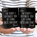 Gifts For Colleagues,Funny - I'm Sorry I Offended You - Personalized Mug
