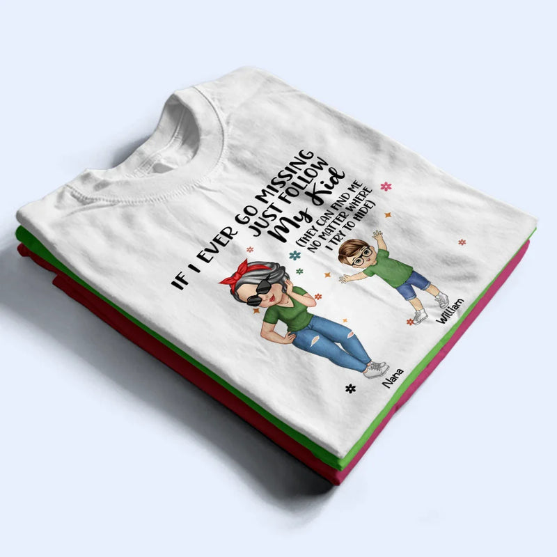 Gift For Mother,Mom,Children,Gift For Wife - If I Ever Go Missing Just Follow My Kids - Personalized T Shirt
