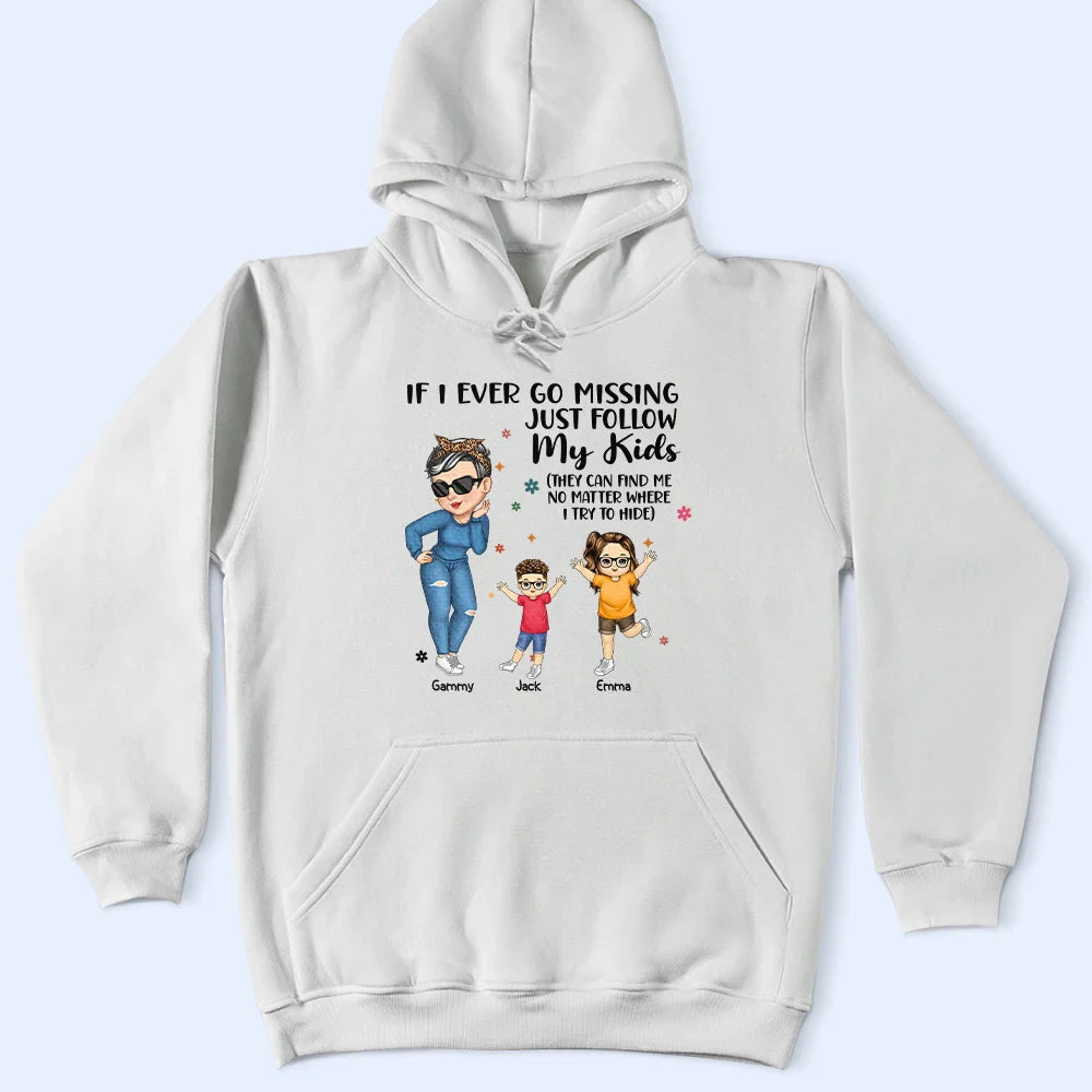 Gift For Mother,Mom,Children,Gift For Wife - If I Ever Go Missing Just Follow My Kids - Personalized T Shirt
