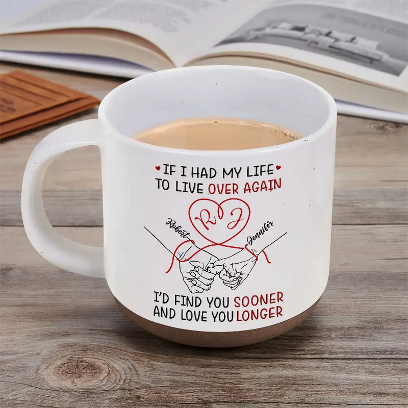 Gift For Couples,Old Couples,Gift For Husband,Gift For Wife,Gift For Boyfriend,Gift For Girlfriend,LGBT,Love - If I Had My Life To Live Over Again Couple Hands - Personalized Pottery Mug