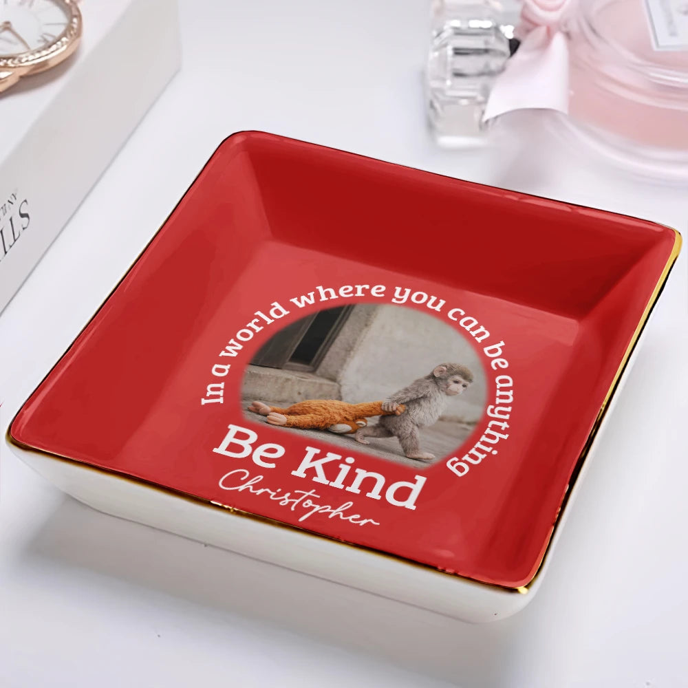Punch Monkey,Gift For Yourself,Love,Gift For Bestie,Gift For Women,Gift For Men - In A World Where You Can Be Anything Be Kind - Personalized Ring Dish