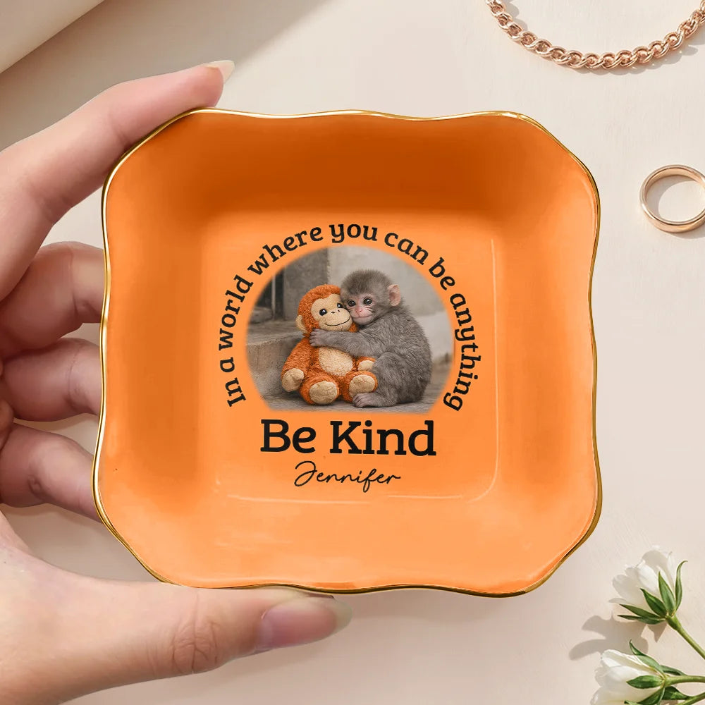 Punch Monkey,Gift For Yourself,Love,Gift For Bestie,Gift For Women,Gift For Men - In A World Where You Can Be Anything Be Kind - Personalized Ring Dish