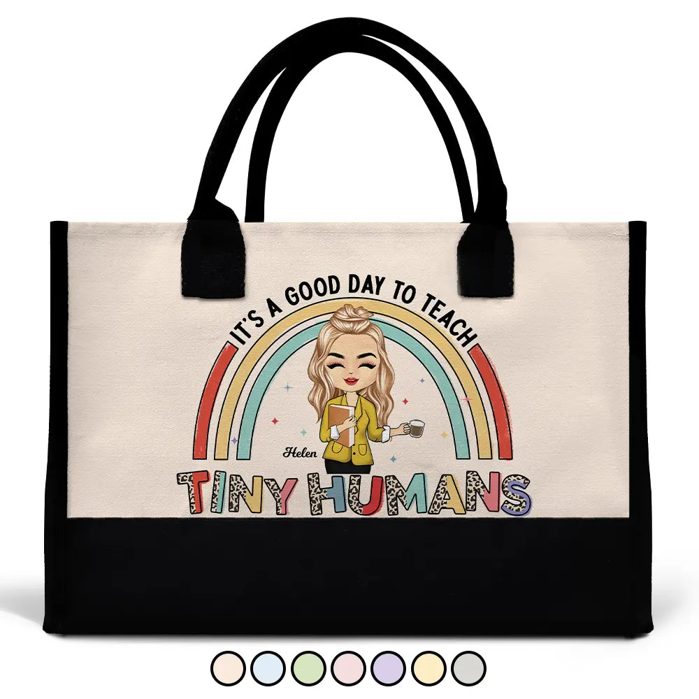 It's A Good Day To Teach Tiny Humans Teacher - Personalized Canvas Tote Bag