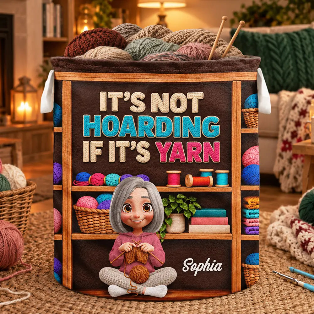 It's Not Hoarding If It's Yarn - Personalized Storage Basket