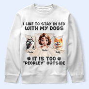 Pet Lovers,Pet Mom,Pet Dad,Dog Lovers,Dog Mom,Dog Dad - It's Too Peopley Outside - Personalized T Shirt