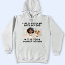 Pet Lovers,Pet Mom,Pet Dad,Dog Lovers,Dog Mom,Dog Dad - It's Too Peopley Outside - Personalized T Shirt
