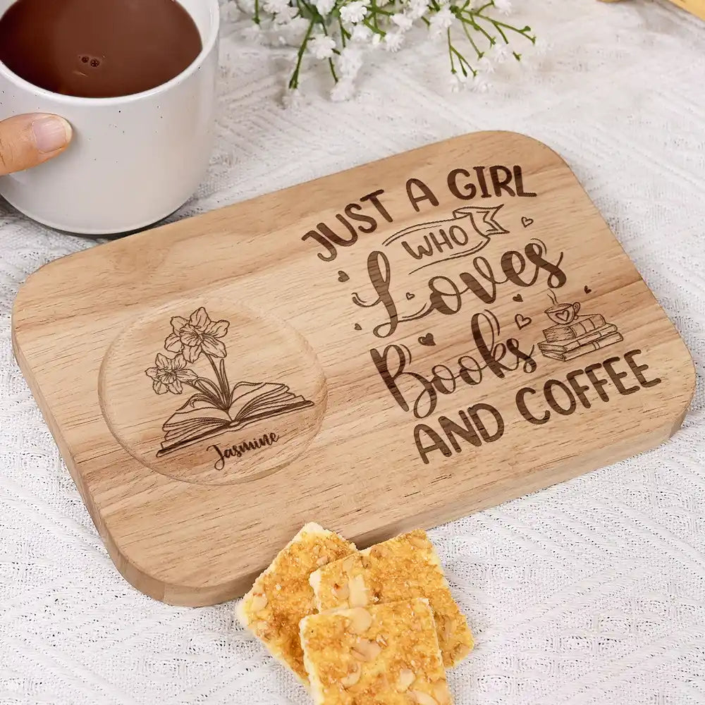 Gift For Yourself,Gift For Women,Gift For Men,Happy,Reading - Just A Girl Who Loves Books And Coffee - Personalized Serving Board With Cup Holder