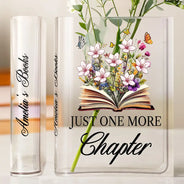 Gift For Yourself, Gift For Women, Reading, Happy - Just One More Chapter Birth Flower - Personalized Acrylic Book Vase