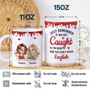 Gift For Bestie, Funny - Just Remember If We Get Caught Funny 3D Bestie - Personalized White Edge-to-Edge Mug