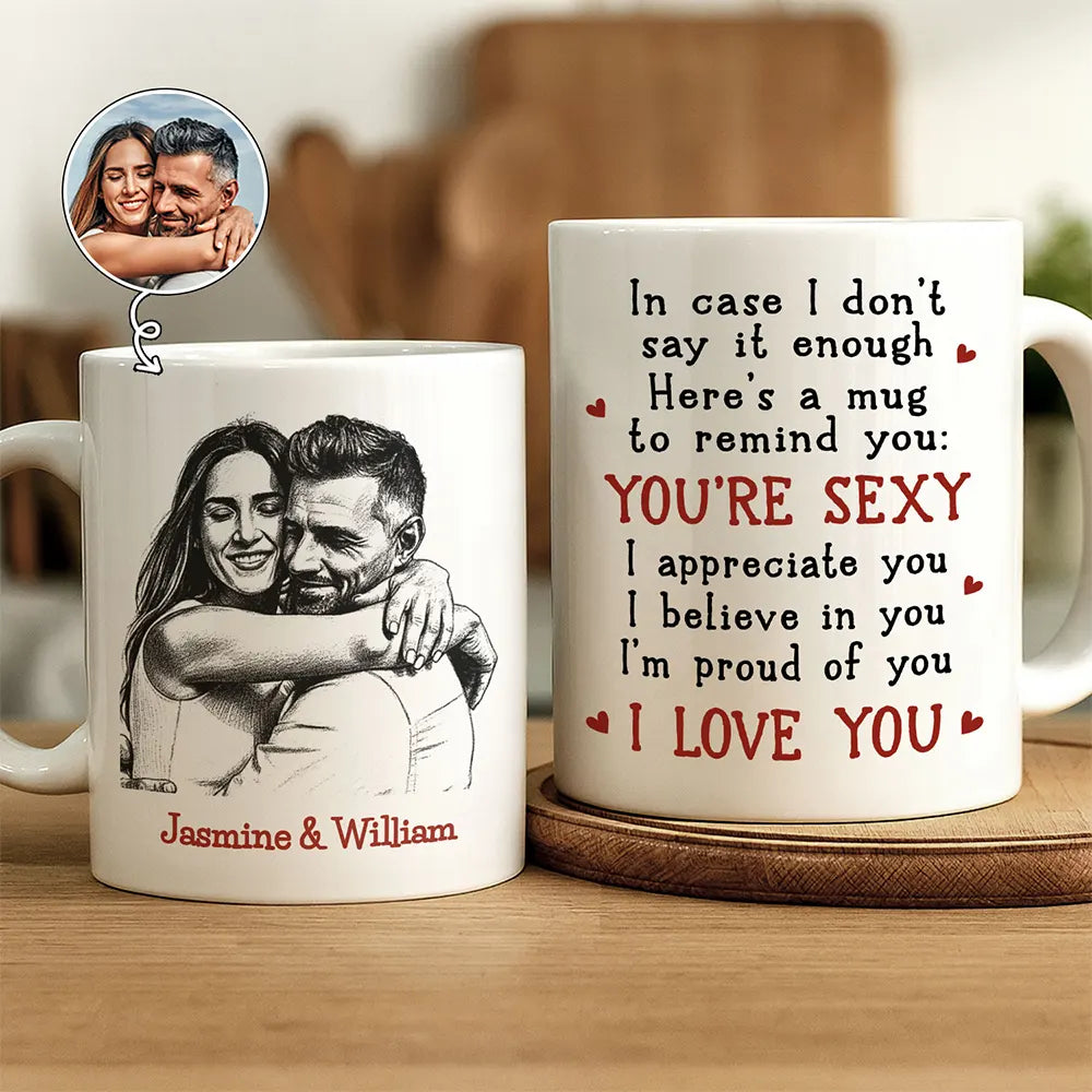 Custom Photo Pencil Sketch In Case I Don't Say It Enough Couples - Personalized Mug