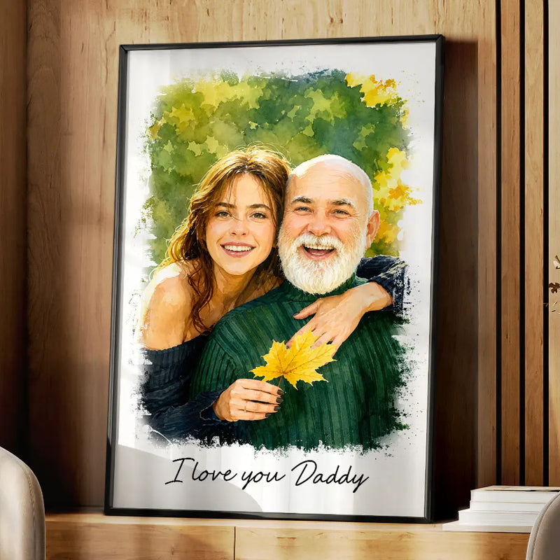 Gift For Husband,Gift For Men,Gift For Father,Gift For Grandpa,Non-Eng,Photo - Watercolor (with BG),Cozy - Custom Photo Watercolor Painting I Love You Daddy Grandpa Pet Dad - Personalized Poster
