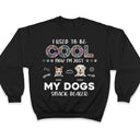 I'm Just My Dogs Snack Dealer - Gift For Dog Lovers - Personalized Custom T Shirt