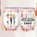 Sometimes You Forget You're Awesome So This Is Your Reminder - Gift For Bestie - Personalized Custom Wine Tumbler
