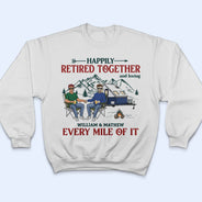 Happily Retired Together Camping Husband Wife - Couple Gift - Personalized Custom T Shirt