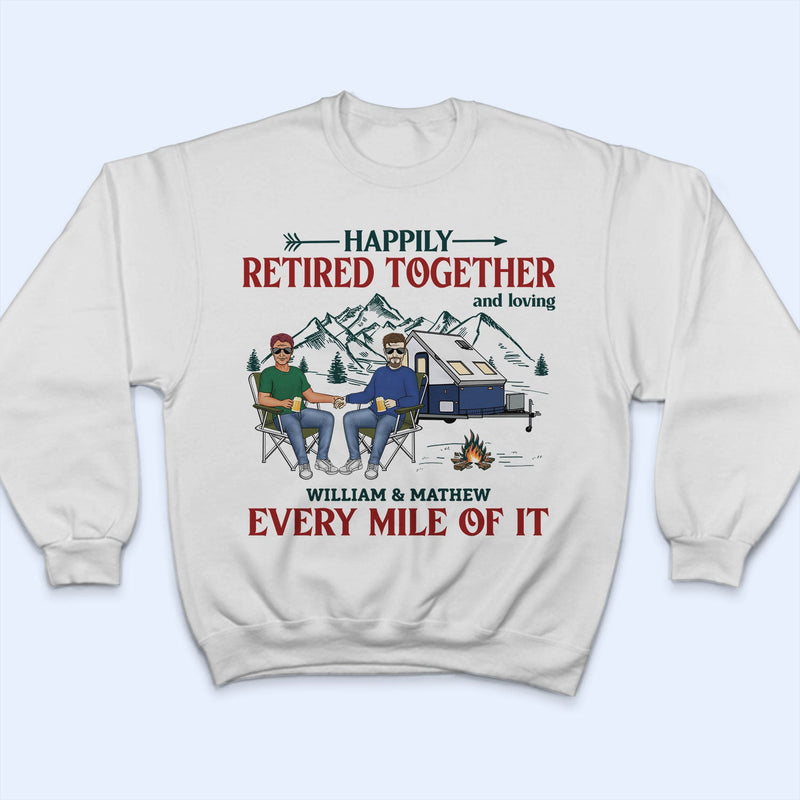 Happily Retired Together Camping Husband Wife - Couple Gift - Personalized Custom T Shirt