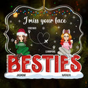 Miss Your Face - Christmas Gift For Siblings And Best Friends - Personalized Custom Shaped Acrylic Ornament