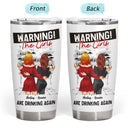 Bestie Warning The Girls Are Drinking Again - Gift For Besties - Personalized Tumbler
