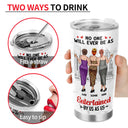 Bestie Backside No One Will Ever Be As Entertained - Gift For Besties - Personalized Tumbler
