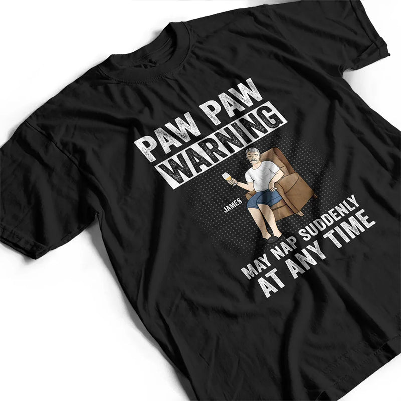 Grandpa Warning May Nap Suddenly At Any Time - Personalized T Shirt