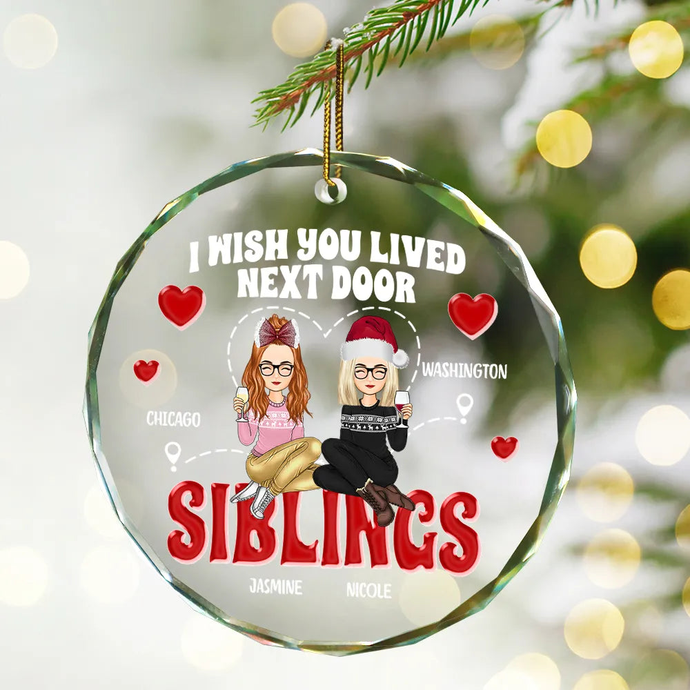 Wish You Lived Next Door - Personalized Circle Glass Ornament
