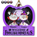 Funny Cats Welcome Foolish Mortals - Personalized Custom Shaped Wood Sign