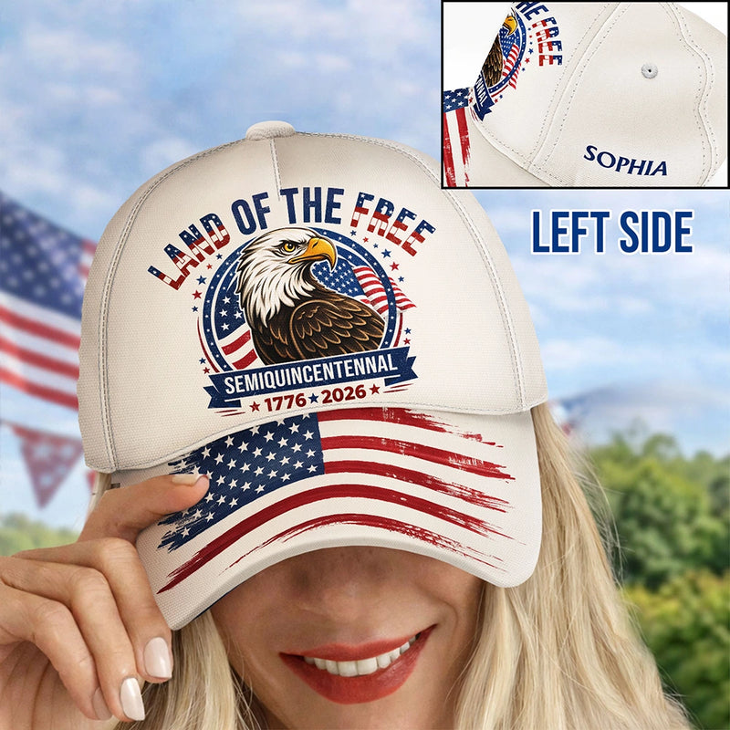 America 250th,Independence Day,Gift For Yourself,Proud,Custom Text - Land Of The Free Independence Day - Personalized Classic Cap