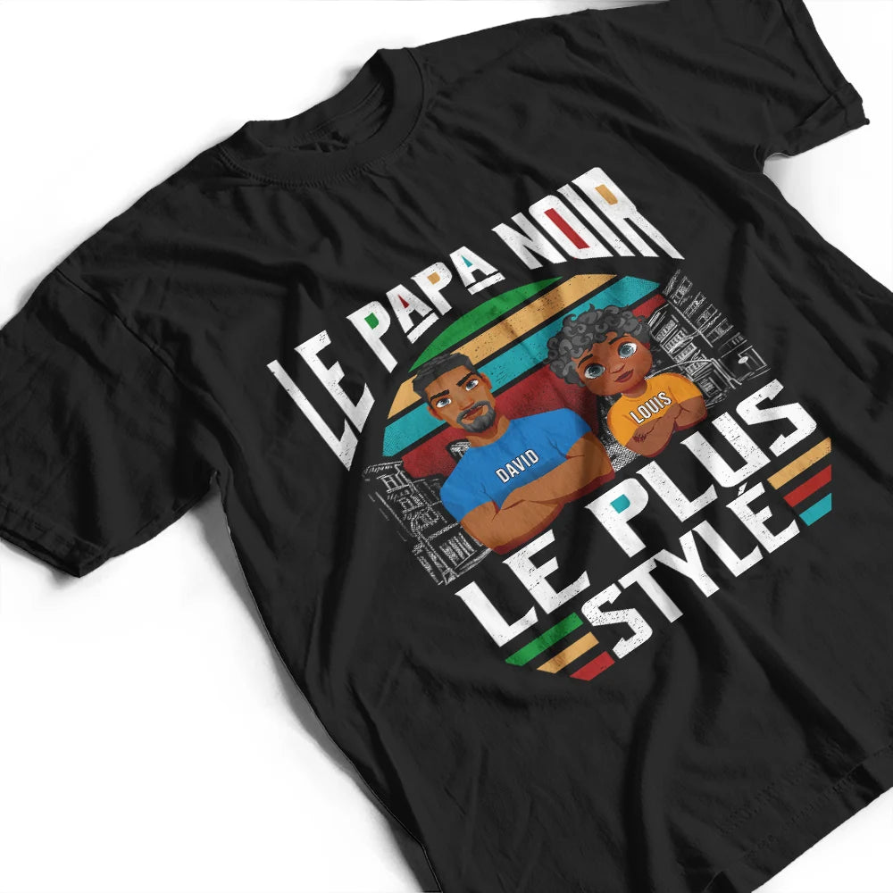 Gift For Husband,Parents,Gift For Yourself,Gift For Men,Gift For Father,Dad - Daughters (Young),Dad - Sons,Dad - Children,Afro Dad,Happy,French,Non-Eng,Vector,Proud - Le Papa Noir Le Plus Stylé - T-Shirt Personnalisé