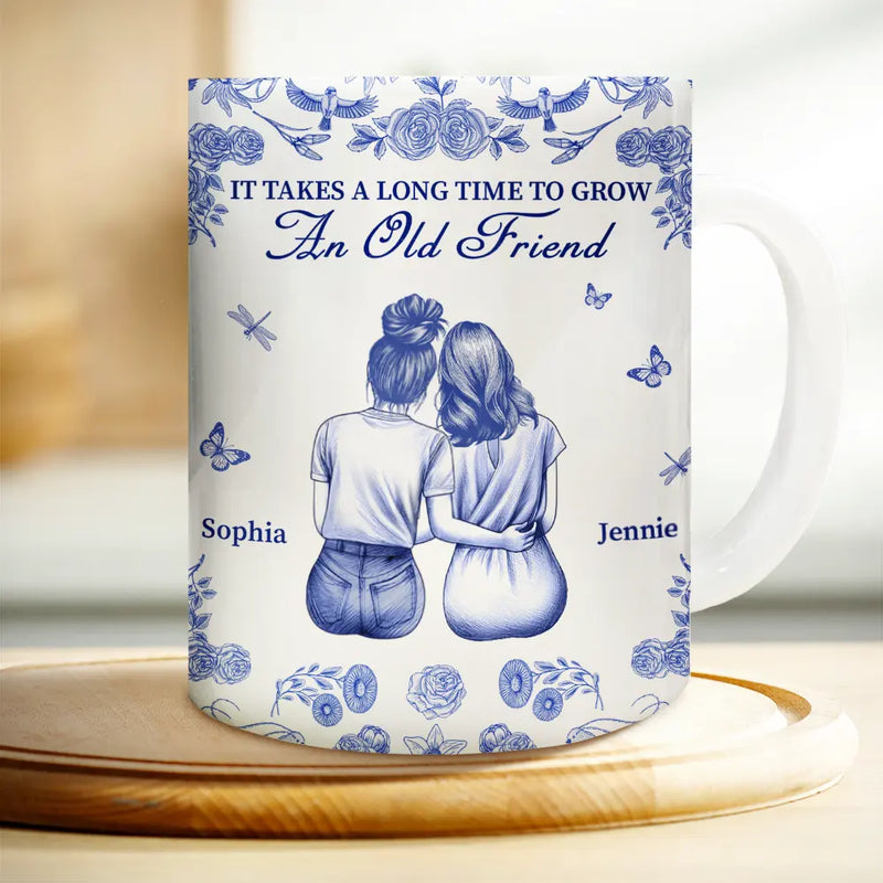 Gift For Bestie, Old Best friends, Love - Long Time To Grown An Old Friend - Personalized White Edge-to-Edge Mug