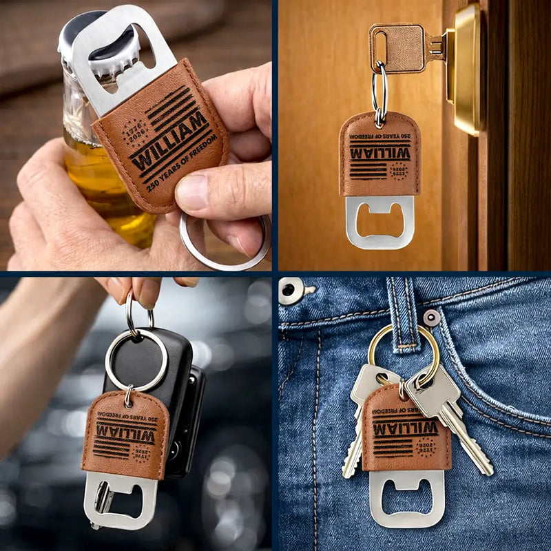 Independence Day,America 250th,Gift For Men,Gift For Boyfriend,Gift For Husband,Gift For Uncle,Gift For Grandpa,Gift For Father,Gift For Son - Stars And Stripes 250 Years Of Freedom - Personalized Leather Bottle Opener Keychain