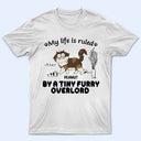 My Life Is Ruled By Cats - Gift For Cat Lovers - Personalized T Shirt