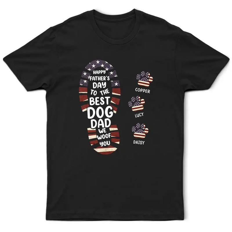 Dog Dad,Cat Dad,Pet Dad,Top Market,Independence Day,Icon,Adorable - The Best Dog Dad We Woof You Paw Prints - Personalized T Shirt
