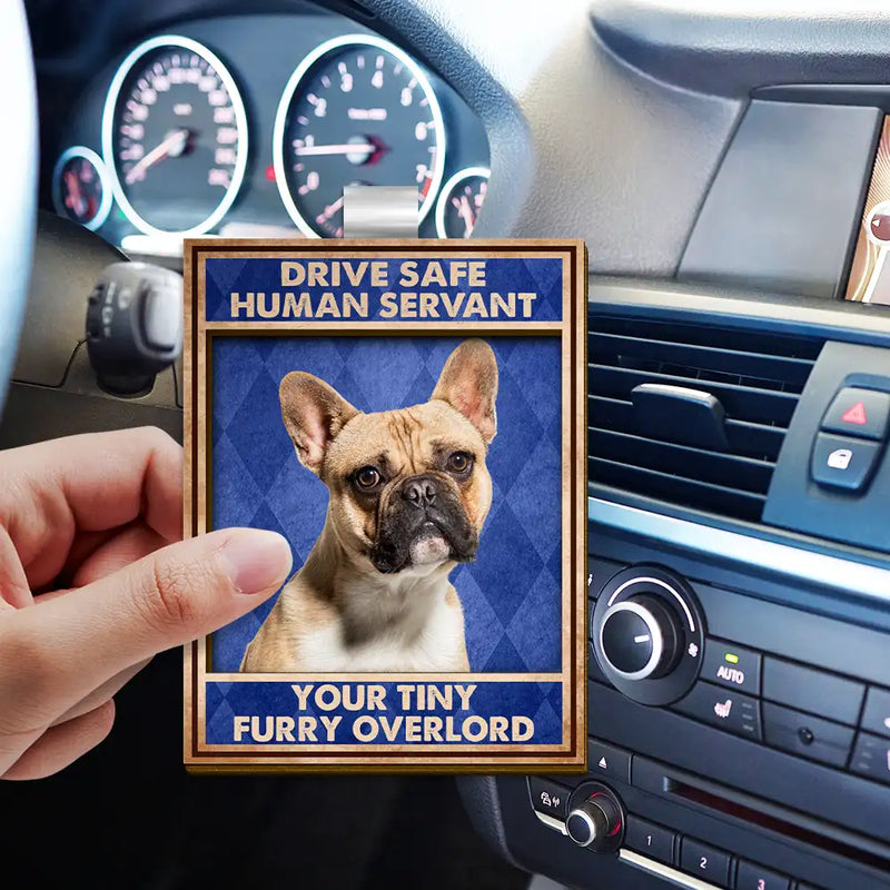 Dog Lovers,Pet Lovers,Cat Lovers,Funny - Custom Photo Drive Safe Human Servant Vintage - Personalized Custom Shaped Car Visor Clip