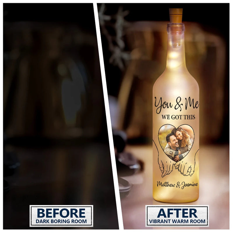 Gift For Couples, Gift For Wife, Gift For Husband, Gift For Girlfriend, Gift For Boyfriend - Custom Photo You & Me We Got This - Personalized Bottle Light