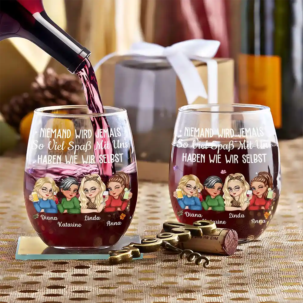 Gift For Bestie,Old Best friends,Best friends' Hobby,Happy,Non-Eng - Niemand Wird Jemals So Viel Spaß Mit Uns Haben Wie Wir Selbst Beste Freundin - Personalisierte Weingläser Ohne Stiel