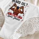 Wedding Anniversary,Gift For Wife,Humorous,Gift For Couples,Vector - Beard Oil You Mean Love Juice Funny Underwear For Wife - Personalized Panty