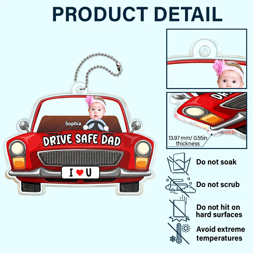 Custom Photo,Gift For Father,Dad - Children,Non-Eng,Photo,Humorous - Custom Photo Drive Safe Daddy We Love You - Personalized Acrylic Car Hanger