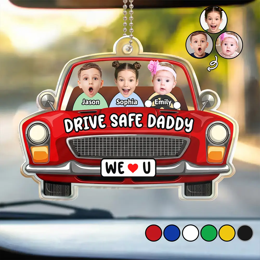 Custom Photo,Gift For Father,Dad - Children,Non-Eng,Photo,Humorous - Custom Photo Drive Safe Daddy We Love You - Personalized Acrylic Car Hanger