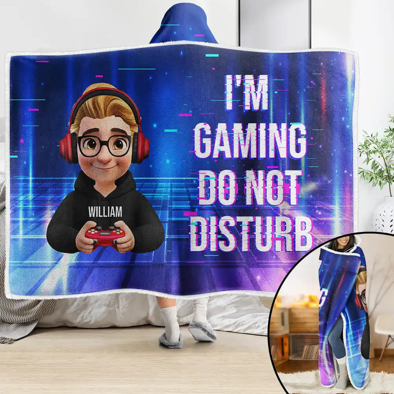 Gift For Yourself,Gift For Men,Gift For Women,Funny - I Am Gaming Do Not Disturb 3D Effect Gamer - Personalized Wearable Hooded Blanket