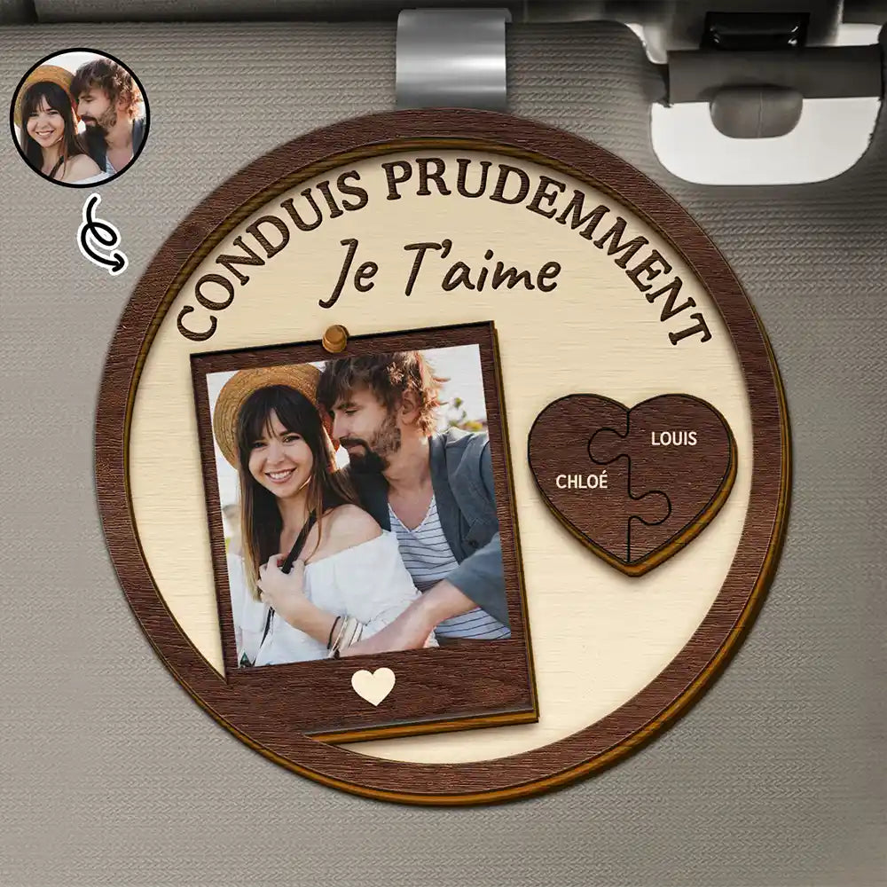 Gift For Couples,Gift For Husband,Gift For Wife,Gift For Boyfriend,Gift For Girlfriend,LGBT,Love,French - Photo Personnalisée Pour Couple Conduis Prudemment Je T’aime - Clip De Pare-Soleil De Voiture À Forme Spéciale Personnalisé