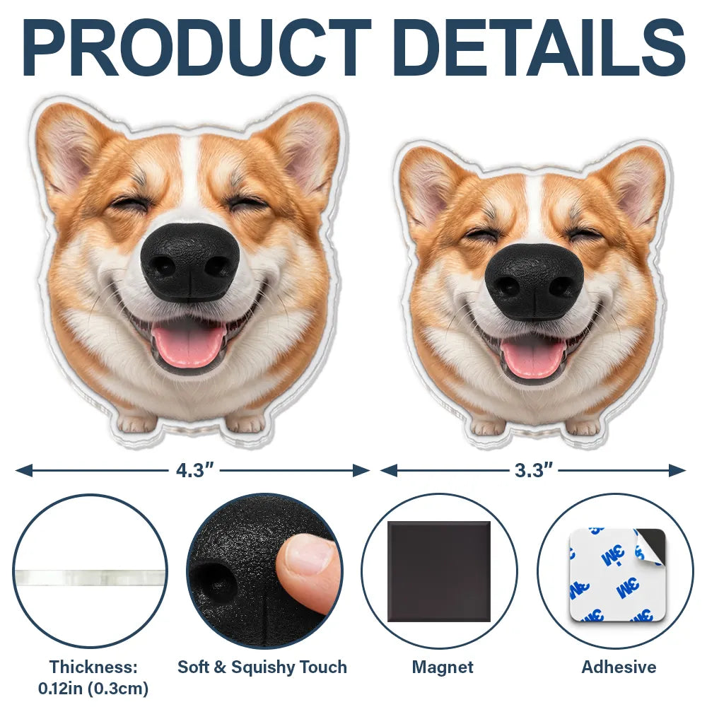Custom Photo,Art Design,Pet Lovers,Humorous,Photo - Squishy Dog Nose - Custom Photo Funny Dog Nose - Personalized Squishy Acrylic Fridge Magnet