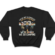 Night Camping We're Drunks - Gift For Bestie - Personalized Custom T Shirt