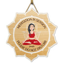 Meditation In Session - Gift For Yoga Lovers - Personalized Custom Shaped Wood Sign