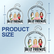 Congrats On Being My Besties - Gift For Besties - Personalized Acrylic Car Hanger